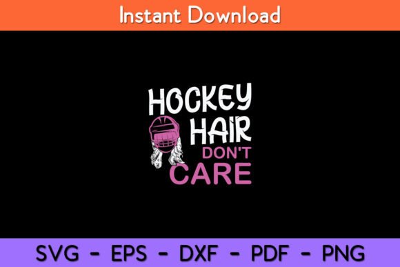Hockey Hair Don’t Care Funny Hockey Graphics for Crafts
