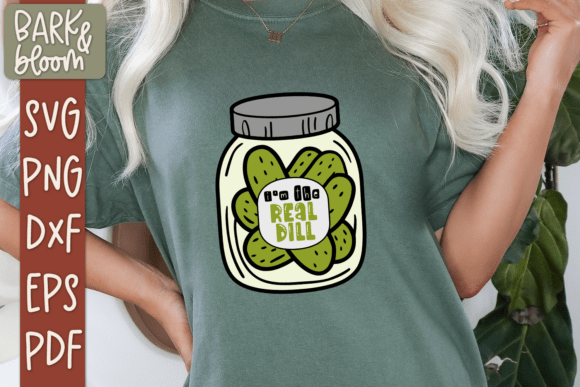 I m the Real Dill SVG Graphics for Crafts