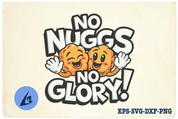 No Nuggs No Glory SVG for Crafts and Graphics