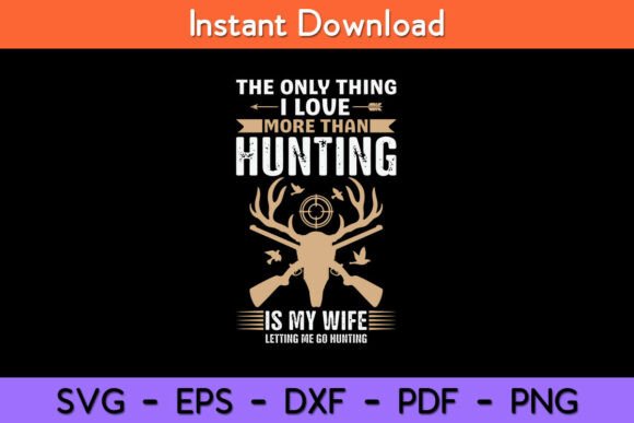 The Only Thing I Love More Than Hunting Graphics